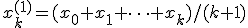 x_k^{(1)}=(x_0+x_1+\dots+x_k)/(k+1)